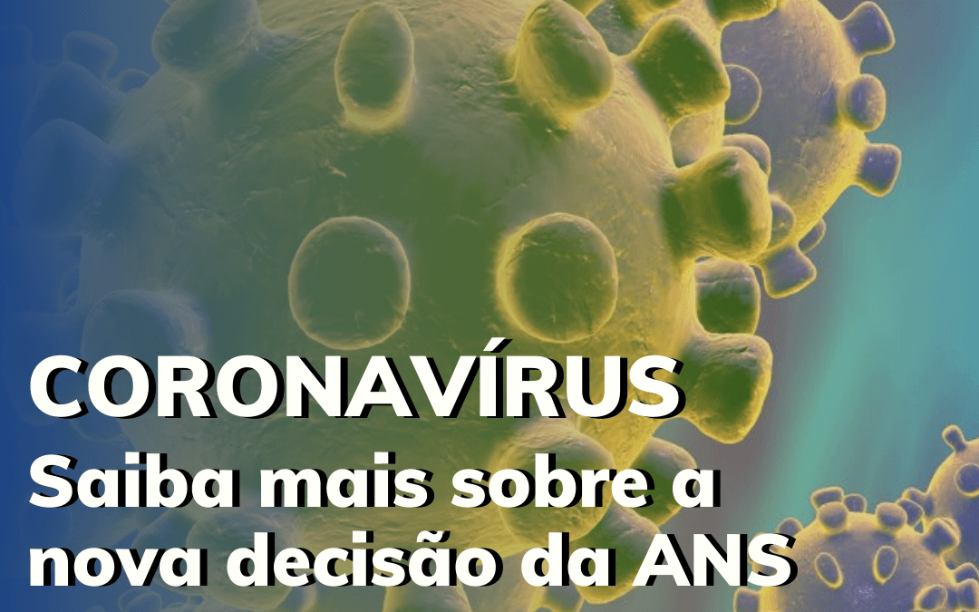 Planos de Saúde terão que cobrir testes do novo coronavírus.
