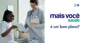 O plano Mais Você Saúde é bom